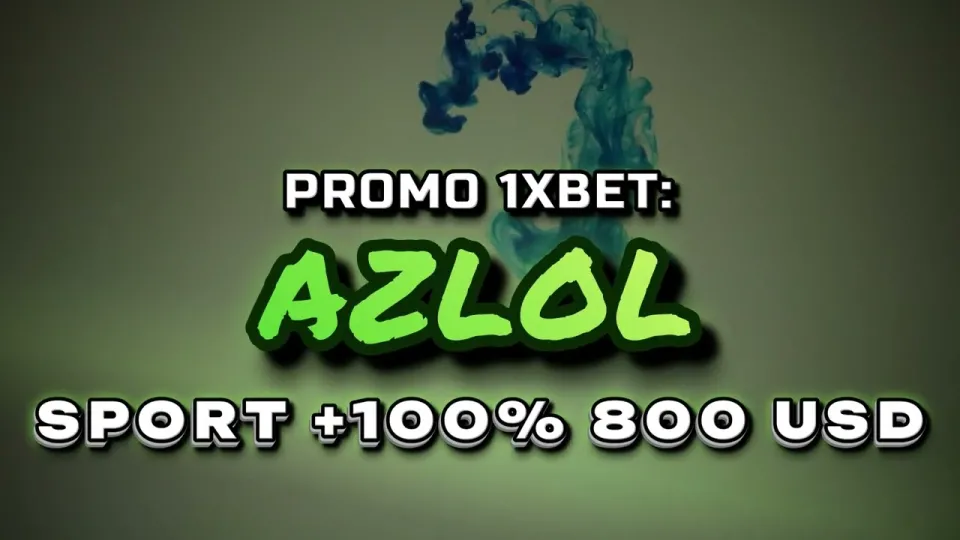 Promo 1xBet Code AZLOL Welcome Bonus Explained